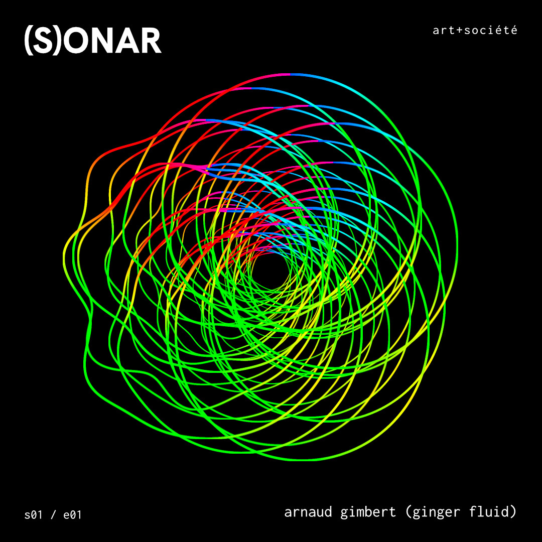 Podcast (S)ONAR - Episode 1 - Arnaud Gimbert / Ginger Fluid